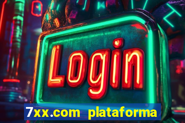 7xx.com plataforma de jogos